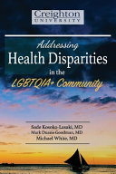 Addressing health disparities in the LGBTQIA+ community /