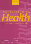 Understanding health : a determinants approach /