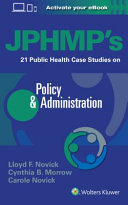 JPHMP's 21 public health case studies on policy & administration /