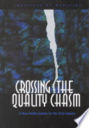 Crossing the quality chasm : a new health system for the 21st century /