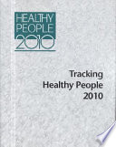 Healthy People 2010 : tracking healthy people 2010.