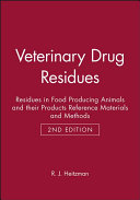 Veterinary drug residues : residues in food producing animals and their products : reference materials and methods /