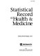 Statistical record of health & medicine /