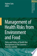 Management of health risks from environment and food : policy and politics of health risk management in five countries : asbestos and BSE /