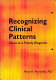 Recognizing clinical patterns : clues to a timely diagnosis /