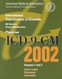 International classification of diseases, 9th revision, clinical modification : physician ICD-9-CM, 2002 : volumes 1 and 2, color-coded, illustrated, annotated.