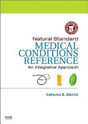 Natural Standard medical conditions reference : an integrative approach /