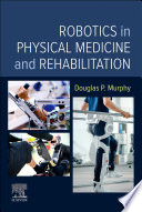 Robotics in physical medicine and rehabilitation /