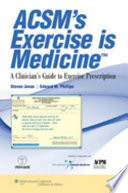ACSM's exercise is medicine : a clinician's guide to exercise prescription /