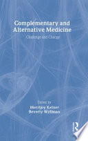 Complementary and alternative medicine : challenge and change /