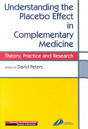 Understanding the placebo effect in complementary medicine : theory, practice and research /