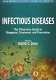 Infectious diseases : the clinician's guide to diagnosis, treatment, and prevention.