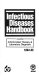 Infectious diseases handbook : including antimicrobial therapy & laboratory diagnosis /