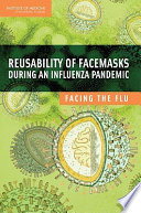 Reusability of facemasks during an influenza pandemic : facing the flu /
