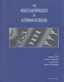 The Molecular pathology of autoimmune diseases /