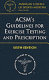 ACSM's guidelines for exercise testing and prescription /