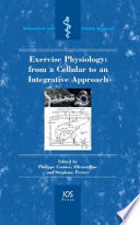 Exercise physiology : from a cellular to an integrative approach /