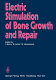 Electric stimulation of bone growth and repair /
