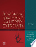 Rehabilitation of the hand and upper extremity /