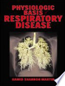 Physiologic basis of respiratory disease /