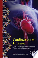 Cardiovascular diseases : genetic susceptibility, environmental factors and their interaction /