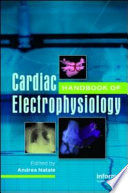 Handbook of cardiac electrophysiology /