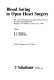 Blood saving in open heart surgery : 9th Annual Meeting of the International Society for Heart Transplantation, Munich, FR Germany, April 22- 23, 1989 /