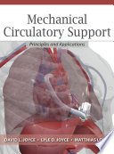 Mechanical circulatory support : principles and applications /