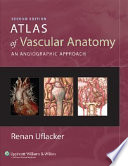 Atlas of vascular anatomy : an angiographic approach /