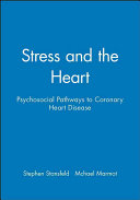 Stress and the heart : psychosocial pathways to coronary heart disease /