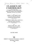 Classics of cardiology : a collection of classic works on the heart and circulation with comprehensive biographic accounts of the authors : fifty-two contributions /