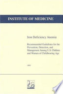 Iron deficiency anemia : recommended guidelines for the prevention, detection, and management among U.S. children and women of childbearing age /