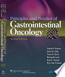 Principles and practice of gastrointestinal oncology /