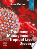 Treatment and management of tropical liver disease /