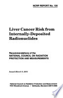 Liver cancer risk from internally-deposited radionuclides : recommendation of the National Council on Radiation Protection and Measurements.