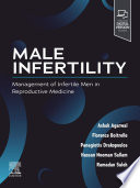 Male infertility : management of infertile men in reproductive medicine /