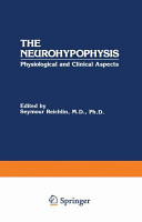The Neurohypophysis : physiological and clinical aspects /