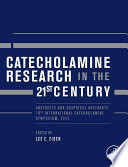 Catecholamine research in the 21st Century : abstracts and graphical abstracts, 10th International Catecholamine Symposium, 2012 /