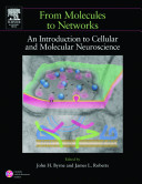 From molecules to networks : an introduction to cellular and molecular neuroscience /