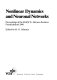 Nonlinear dynamics and neuronal networks : proceedings of the    63rd W. E. Heraeus seminar, Friedrichsdorf, 1990 /