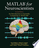 MATLAB for neuroscientists : an introduction to scientific computing in MATLAB /