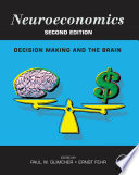 Neuroeconomics : decision making and the brain /