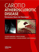 Carotid atherosclerotic disease : pathologic basis for treatment /