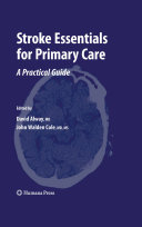 Stroke essentials for primary care : a practical guide /