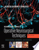 Schmidek & Sweet operative neurosurgical techniques : indications, methods, and results /
