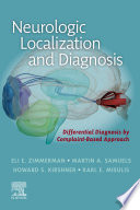 Neurologic localization and diagnosis : differential diagnosis by complaint-based approach /