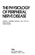The Physiology of peripheral nerve disease /