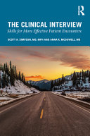 The clinical interview : skills for more effective patient encounters /