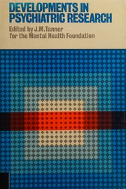 Developments in psychiatric research : essays based on the Sir Geoffrey Vickers Lectures of the Mental Health Foundation (formerly Mental Health Research Fund) /