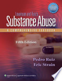 Lowinson and Ruiz's substance abuse : a comprehensive textbook.